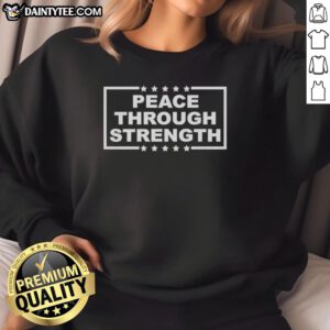 Awesome Peace Through Strength Sweatshirt featuring a bold graphic design, perfect for workouts and casual wear.