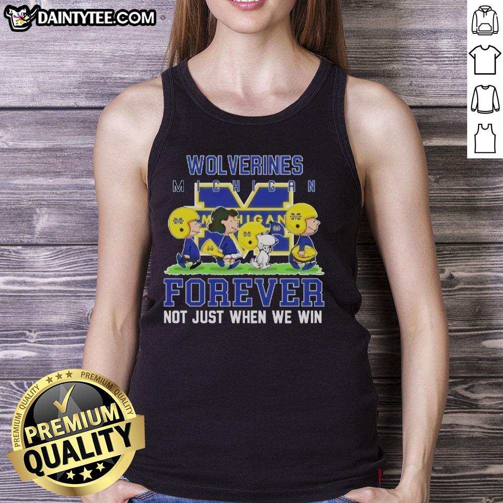 Awesome Peanuts Michigan Wolverines Forever tank top, perfect for fans celebrating their team pride anytime, not just during wins.