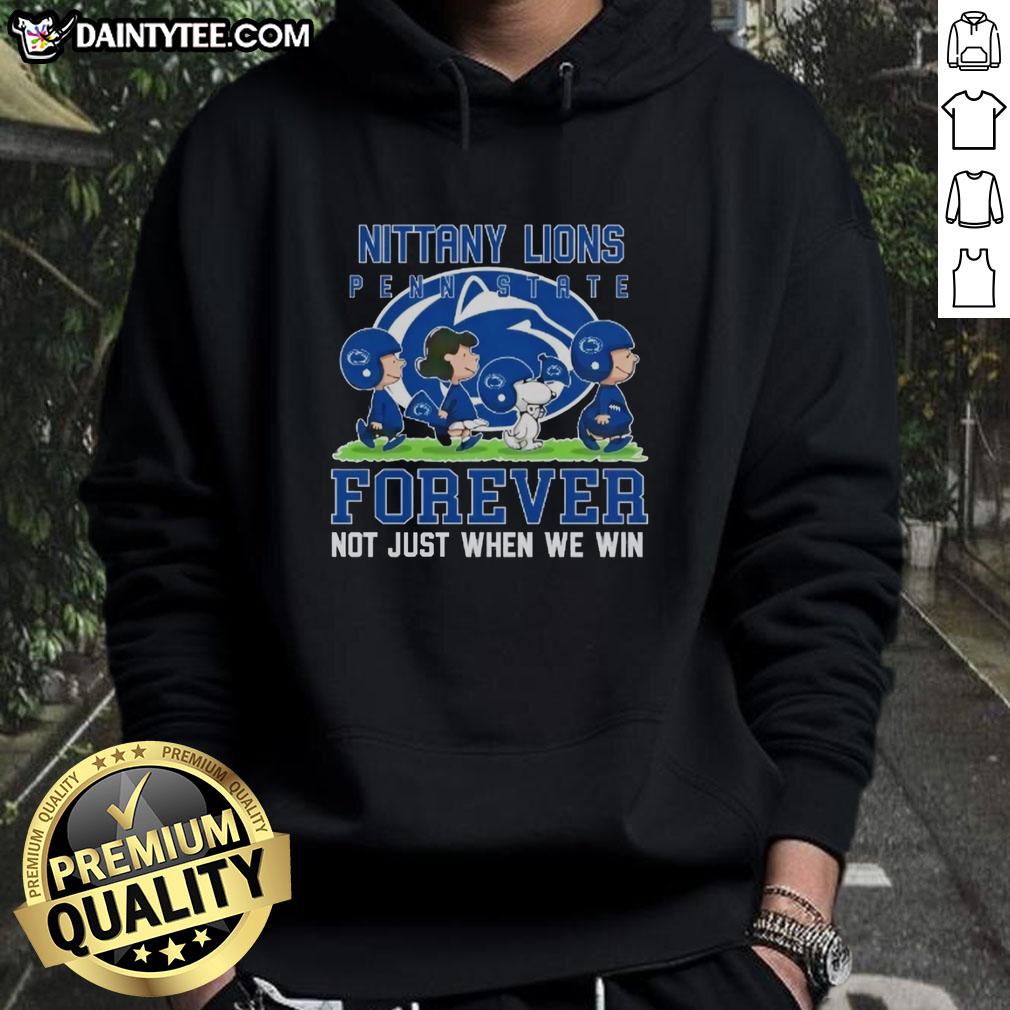 Awesome Peanuts Penn State Nittany Lions hoodie featuring 'Forever, Not Just When We Win' slogan, perfect for fans.