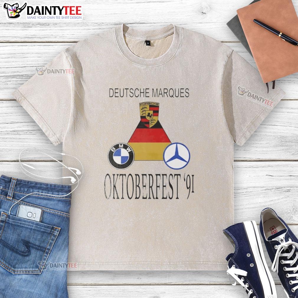 Alt Text: Awesome Porsche, BMW, and Mercedes-Benz Oktoberfest 91 washed t-shirt featuring iconic German car brands.