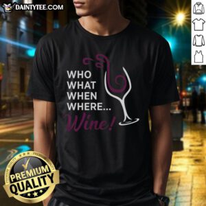 Awesome Who What When Where Wine Glass Illustration T-Shirt featuring a playful wine glass graphic and vibrant colors.