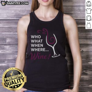 Awesome Who What When Where Wine Glass Illustration Tank Top featuring a vibrant wine glass graphic on a stylish tank.