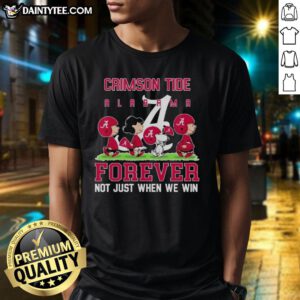 Alt Text: Cute Peanuts Alabama Crimson Tide Forever Not Just When We Win T-Shirt featuring cartoon peanuts in team colors.