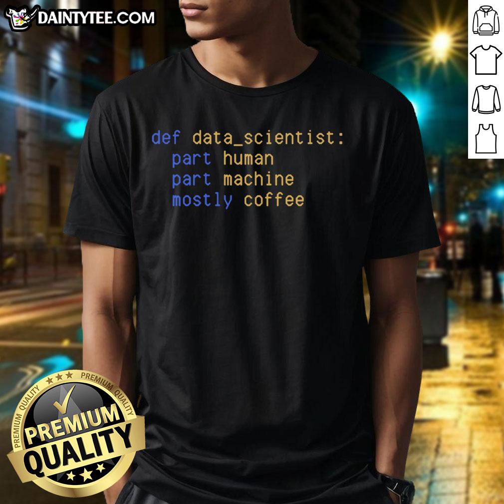 Funny Data Scientist Data T-Shirt featuring humorous graphics and phrases for data enthusiasts and professionals.