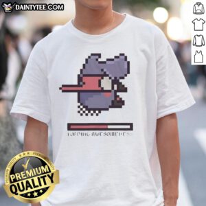 Funny Loading Awesomeness T-Shirt featuring a playful design with a loading bar graphic and humorous text.