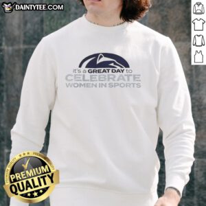 Alt Text: Funny Penn State Nittany Lions sweatshirt celebrating women in sports, featuring vibrant colors and playful design.