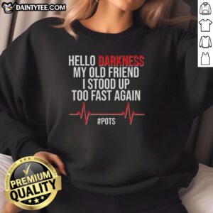 Good Hello Darkness My Old Friend sweatshirt featuring a cozy design, perfect for fans of quirky and humorous apparel.