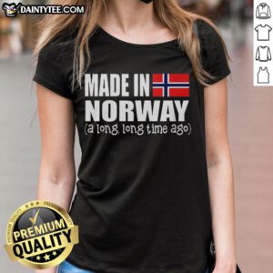 Alt Text: Good Made in Norway Long Time Ago flag design on a stylish ladies tee, showcasing Norwegian pride and heritage.
