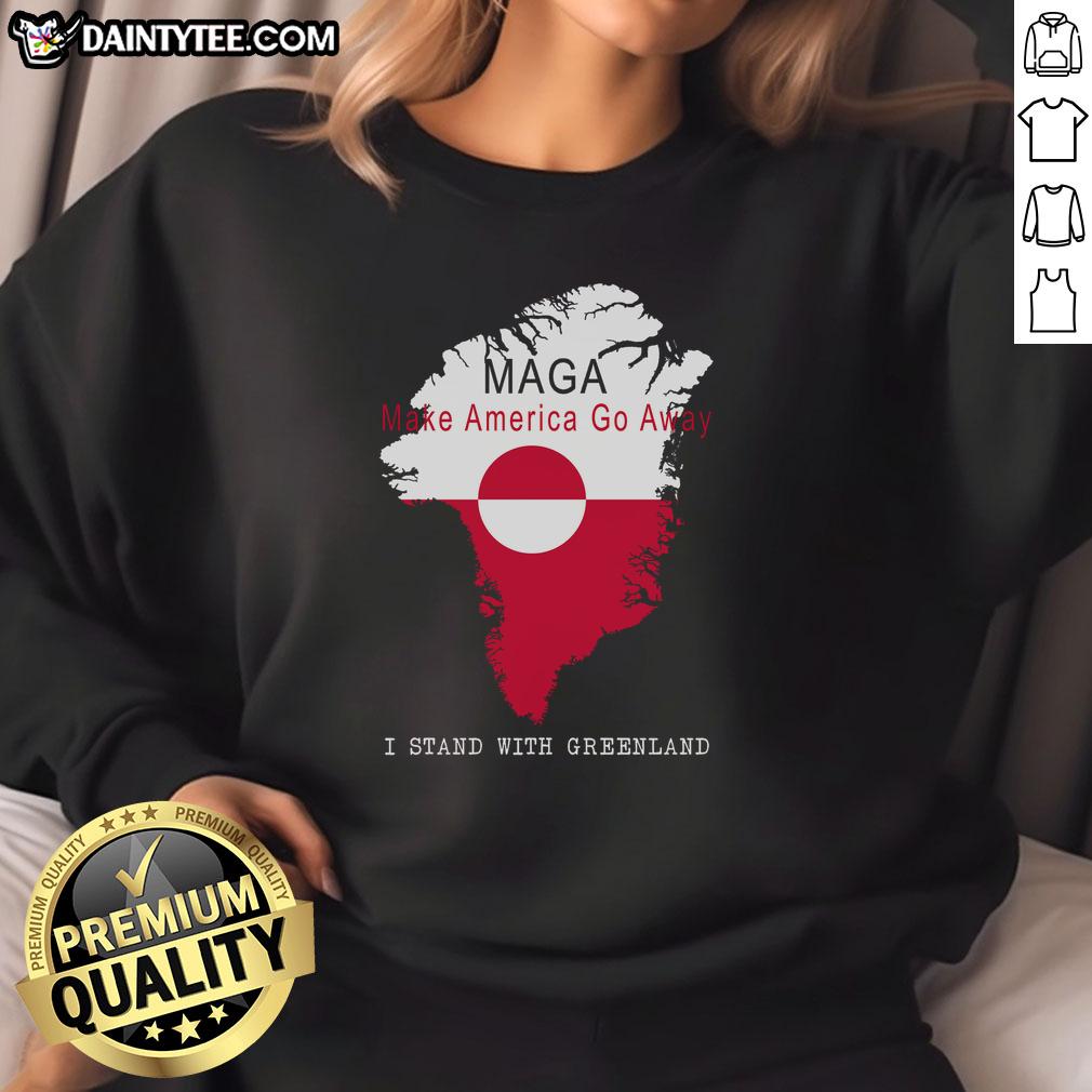Alt Text: Good Maga Make America Go Away sweatshirt featuring a Greenland map design, perfect for unique political apparel.