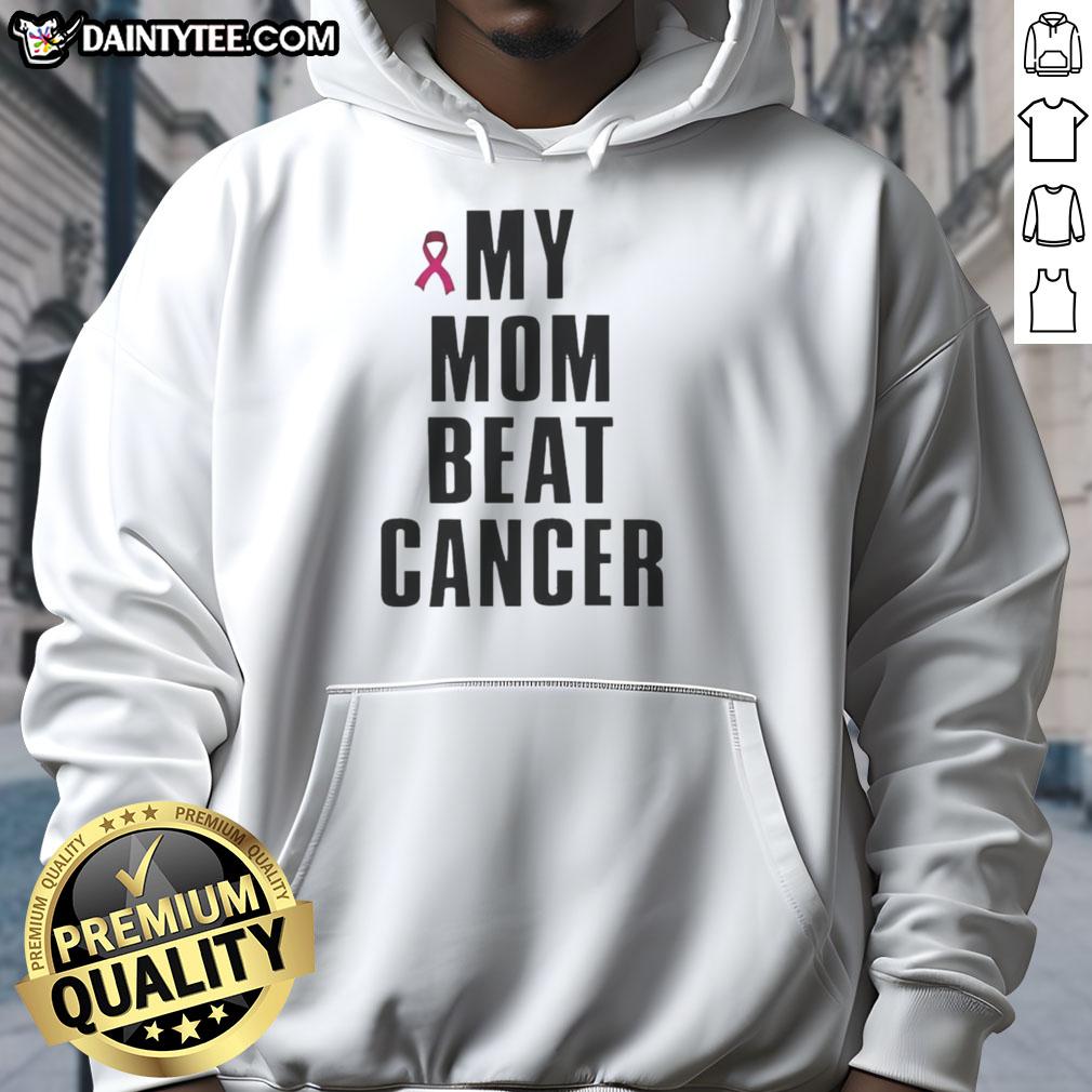 Good My Mom Beat Cancer Pink Ribbon Hoodie showcasing support for breast cancer awareness and positivity.