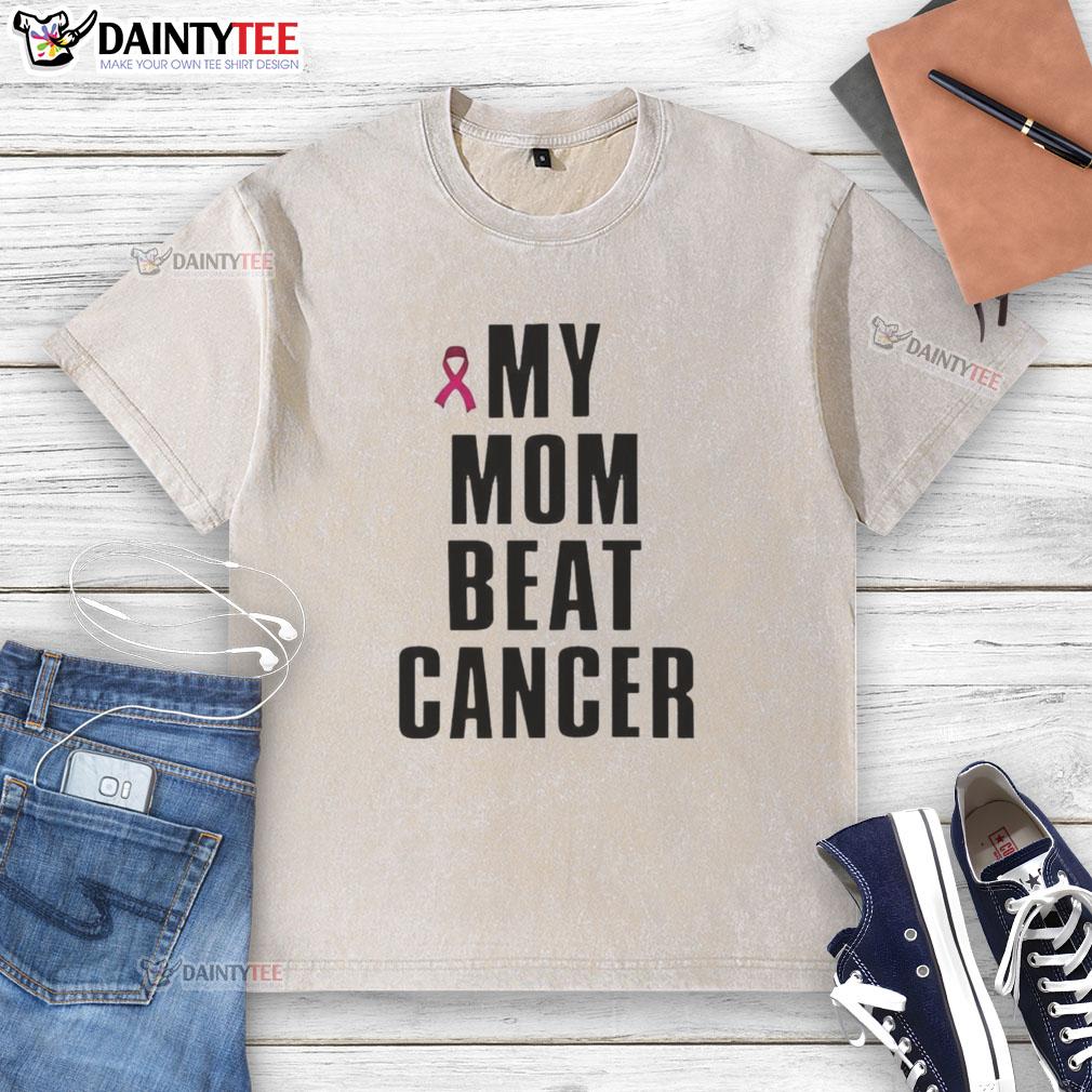 Good My Mom Beat Cancer pink ribbon washed t-shirt celebrating cancer survivorship and awareness.