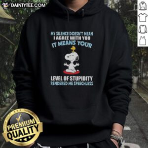 Good Peanuts Snoopy hoodie featuring 'My silence doesn't mean I agree with you' quote, perfect for fans of Peanuts and humor.