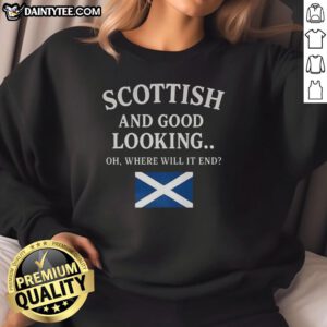 Alt Text: Good Scottish and Good Looking sweatshirt displayed on a model, showcasing its stylish design and comfortable fit.