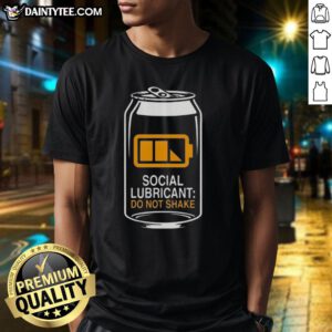 Good Social Lubricant Beer Do Not Shake T-Shirt featuring a fun graphic design for beer lovers and social gatherings.