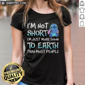 Good Stitch 'I'm Not Short, I'm Just More Down to Earth' Ladies Tee - Fun graphic tee for casual wear and humor lovers.
