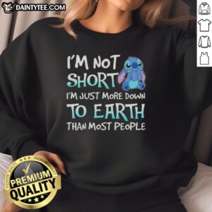 Cozy 'I'm Not Short, I'm Just More Down to Earth' sweatshirt by Good Stitch, perfect for casual, stylish wear.