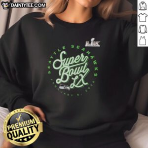 Alt Text: 2025 NFC Seattle Seahawks sweatshirt featuring Good Super Bowl LX logo, perfect for fans and game day apparel.