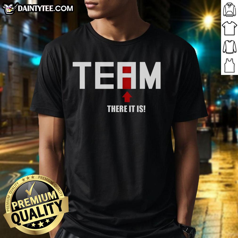 Alt Text: Good There Is No I In Team There It Is T-Shirt featuring a motivational graphic design for team spirit.