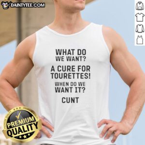 Good What Do We Want A Cure For Tourettes Tank Top - Stylish design advocating for Tourette syndrome awareness.