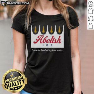 Happy Abolish ICE From The Land of Sky Blue Waters Ladies Tee featuring a vibrant design promoting immigration reform.