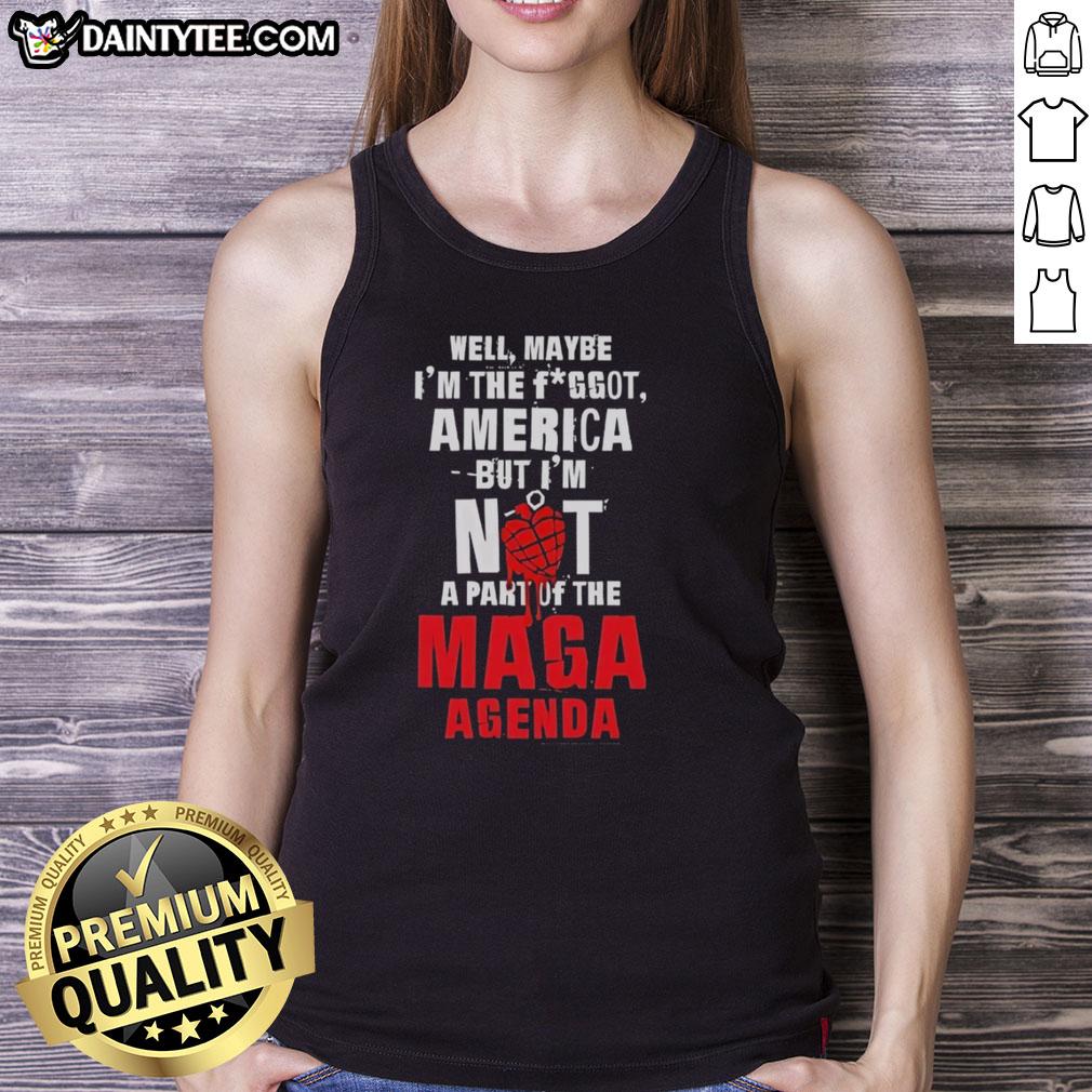Alt Text: Hot Well Maybe I'm The Fggot America Tank Top, bold statement on LGBTQ+ identity, rejecting MAGA agenda.