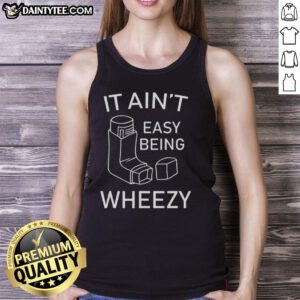 Nice-It-Aint-Easy-Being-Wheezy-Tank-Top featuring a playful design perfect for casual wear and summer outings.