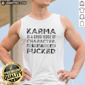 Quote tank top featuring 'Nice Karma is a good judge of character' design, perfect for making a bold statement.