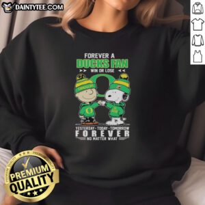 Alt Text: Snoopy and Charlie Brown sweatshirt for Oregon Ducks fans, celebrating loyalty win or lose yesterday, today, tomorrow.