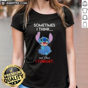 Alt Text: Cartoon ladies tee featuring the phrase Sometimes I think and then I forget with a nice stitch design.