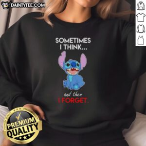 Nice Stitch Sometimes I Think and Then I Forget cartoon sweatshirt featuring a playful graphic design.