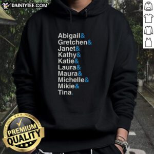 Official Abigail Gretchen Janet Kathy Katie Hoodie featuring stylish design and quality fabric for comfortable wear.