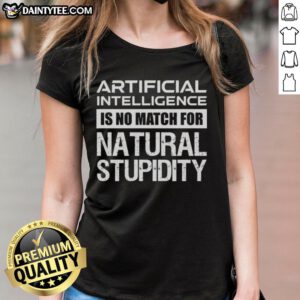 Vintage ladies tee featuring 'Artificial Intelligence Is No Match For Natural Stupidity' text design.
