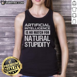 Vintage tank top featuring the phrase 'Artificial Intelligence Is No Match For Natural Stupidity' in bold typography.