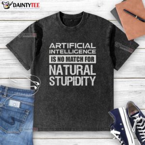Vintage washed t-shirt featuring the slogan Artificial Intelligence Is No Match For Natural Stupidity. Perfect for AI enthusiasts.
