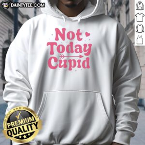 Official Not Today Cupid Valentine's Hoodie featuring a playful design perfect for celebrating Valentine's Day.