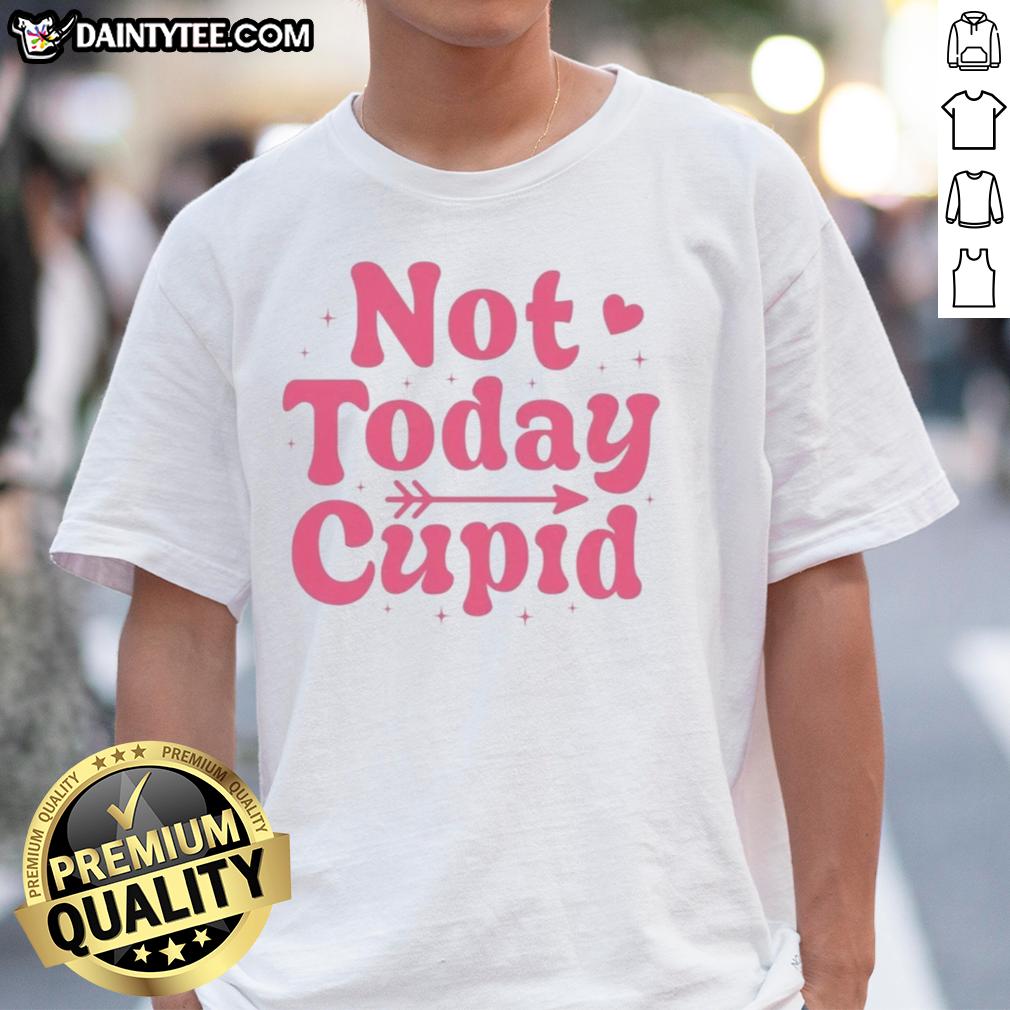 Alt Text: Official Not Today Cupid Valentine's T-Shirt featuring a humorous design, perfect for singles celebrating Valentine's Day.