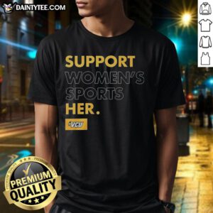 Official Support Women's Sports Her T-Shirt featuring bold text and a modern design, promoting women's athletics and empowerment.
