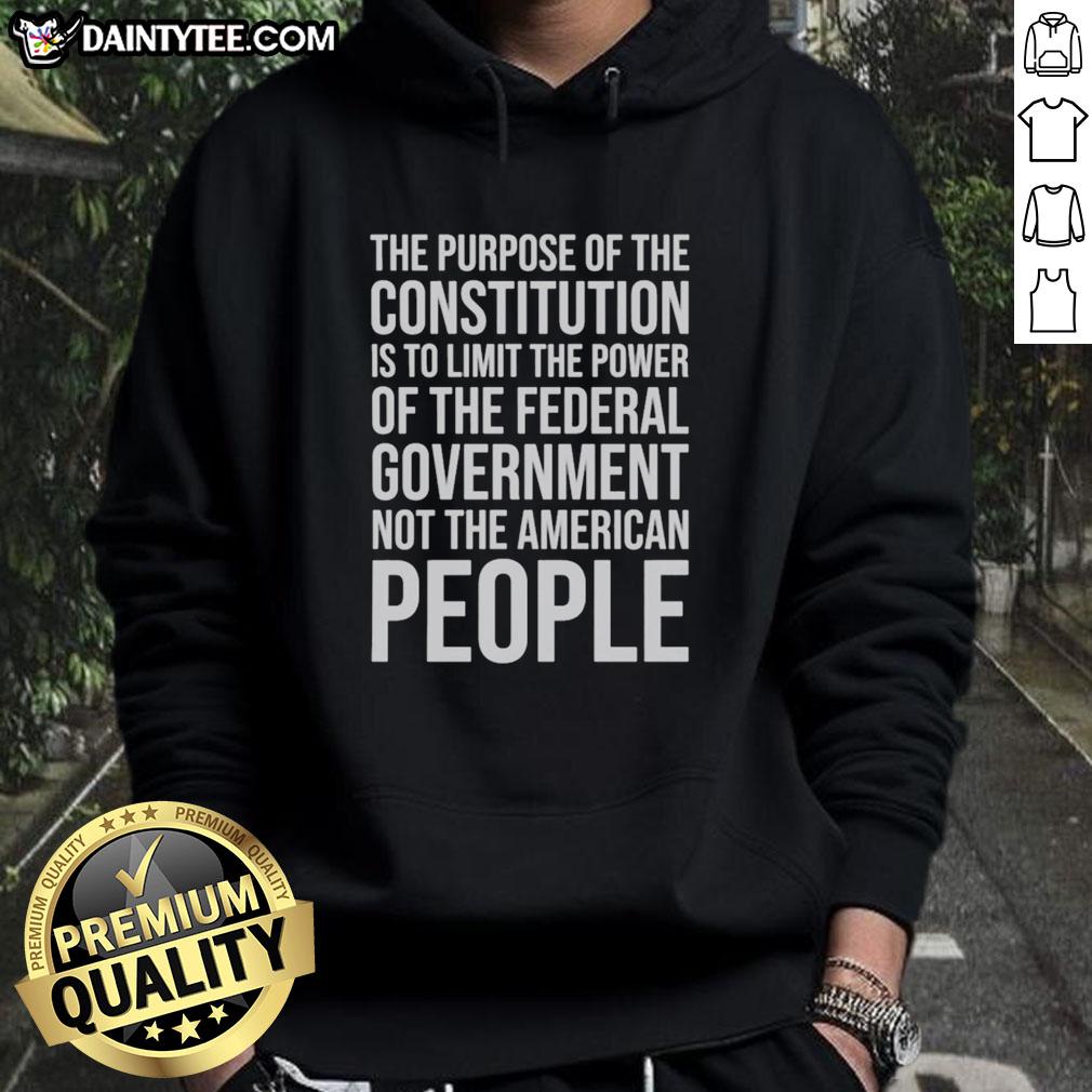 Alt Text: Official hoodie featuring 'The Purpose of the Constitution is to Limit the Power of the Federal Government' design.