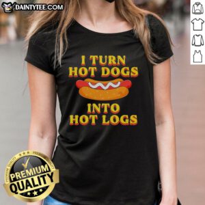 Funny Ladies Tee featuring 'Original I Turn Hot Dogs Into Hot Logs' design, perfect for hot dog lovers and humor enthusiasts.