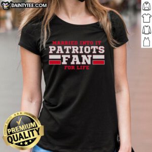 Awesome Married Into It Patriots Fan Football For Life Ladies Tee featuring team colors and stylish design for women.