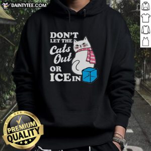 Funny 'Don't Let the Cats Out or ICE' hoodie design featuring playful graphics, perfect for anti-ICE activism and humor.