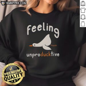 Funny Feeling Unproductive Duck sweatshirt with a humorous duck graphic, perfect for casual wear and laughter.