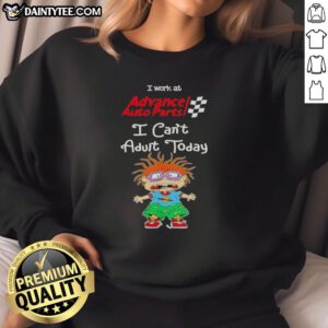 Good Chuckie Finster sweatshirt from Advance Auto Parts, perfect for those who can't adult today and love nostalgic cartoon style.