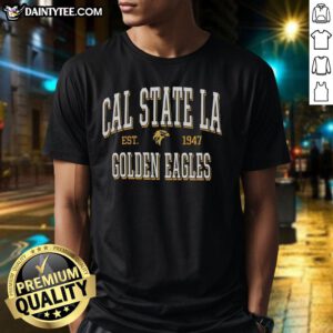 Nice Cal State LA Golden Eagles Est 1947 T-Shirt featuring school colors and logo, perfect for fans and alumni.