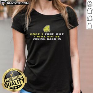 Frog Ladies tee featuring a playful design with the phrase 'Once I zone out, I will not be zoning back in'.