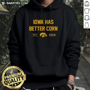 Awesome Iowa hoodie featuring 'Iowa Has Better Corn' and basketball design, perfect for fans in 2026.