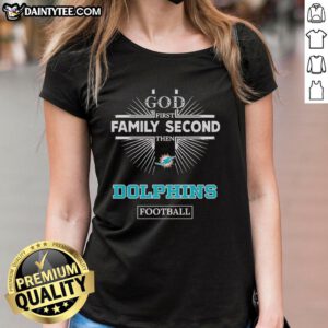 Awesome Miami Dolphins God First Family Second Then Dolphins Football Ladies Tee in vibrant colors for fans.