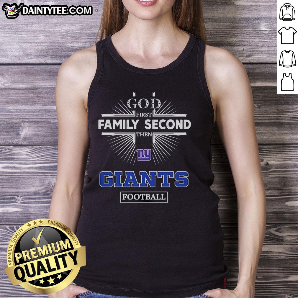 Awesome New York Giants tank top with 'God First, Family Second, Then Giants Football' slogan for fans.
