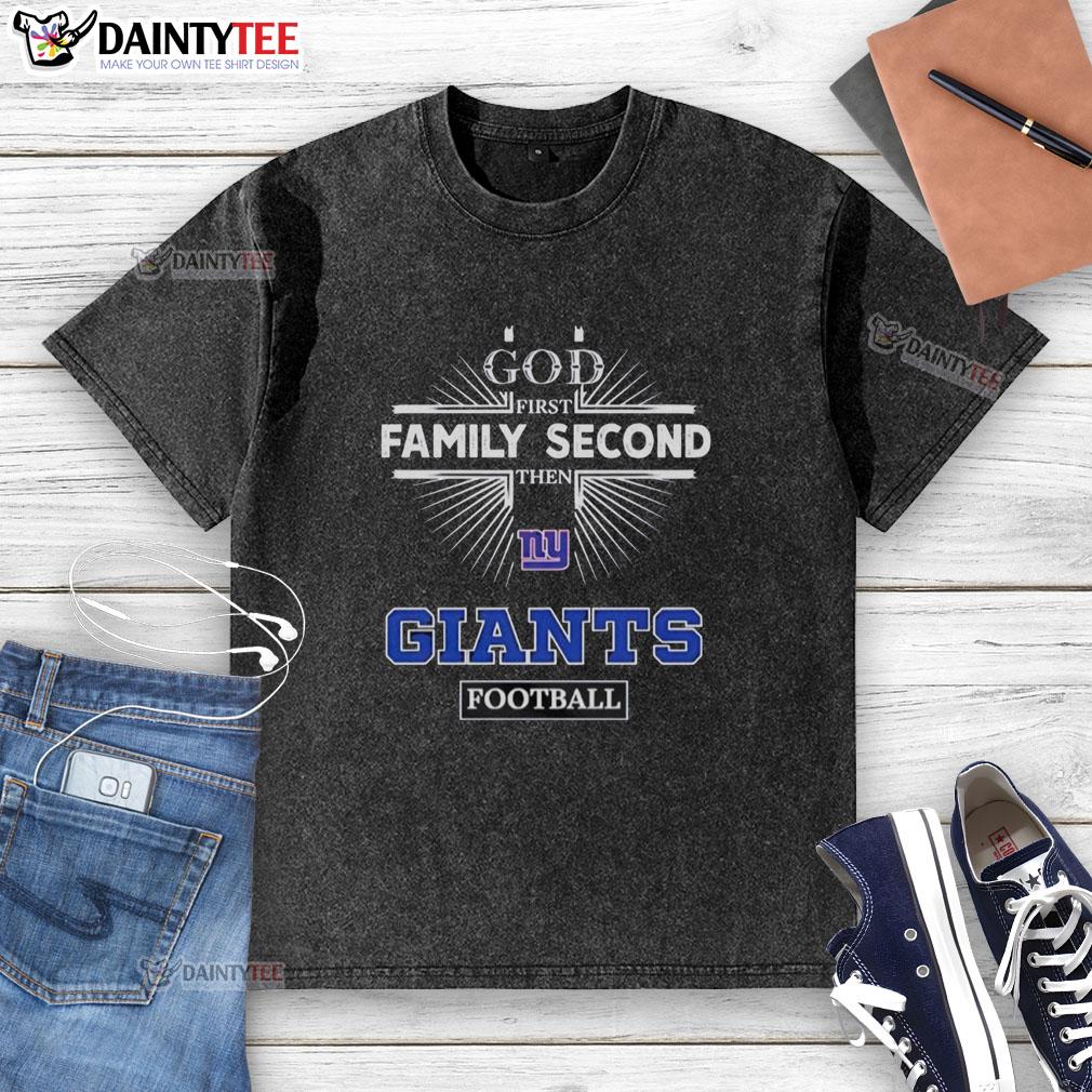 Awesome New York Giants God First Family Second Then Giants Football washed t-shirt design in blue and white.