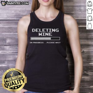 Good Deleting Wine In Progress Tank Top design featuring playful graphics and vibrant colors for wine lovers.